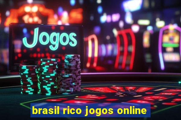 brasil rico jogos online